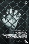  - The Handbook of Forensic Psychopathology and Treatment