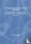 Van Steenbergen, Jo - A History of the Islamic World, 600-1800