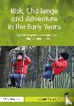 Solly, Kathryn (Chelsea Open Air Nursery and Children’s Centre - Risk, Challenge and Adventure in the Early Years