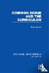 Barrow, Robin (Simon Fraser University - Common Sense and the Curriculum