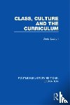 Lawton, Denis - Class, Culture and the Curriculum