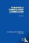 White, John - Towards A Compulsory Curriculum