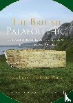 Pettitt, Paul, White, Mark - The British Palaeolithic