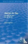 Faulkner, Peter - Against The Age (Routledge Revivals) - An Introduction to William Morris