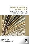 Ball, Stephen J (Institute of Education, Maguire, Meg (King's College London, Braun, Annette - How Schools Do Policy