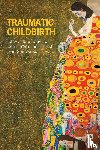 Beck, Cheryl Tatano, Driscoll, Jeanne Watson (JWD Associates, Watson, Sue - Traumatic Childbirth