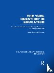 Bernard-Powers, Jane - The 'Girl Question' in Education (RLE Edu F)