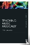 Swanwick, Keith (Formerly Institute of Education - Teaching Music Musically (Classic Edition)