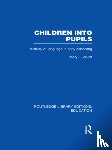 Willes, Mary - Children into Pupils (RLE Edu I)