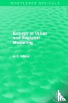 Wilson, Alan (University College London - Entropy in Urban and Regional Modelling (Routledge Revivals)