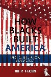 Feagin, Joe R. (Texas A&M University - How Blacks Built America