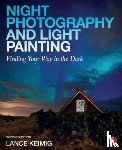 Keimig, Lance - Night Photography and Light Painting