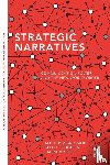 Miskimmon, Alister (Royal Holloway, O'Loughlin, Ben (Royal Holloway, Roselle, Laura (Elon University - Strategic Narratives