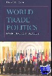 Deese, David A. (Boston College, USA) - World Trade Politics - Power, Principles and Leadership