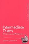 Oosterhoff, Jenneke A. (University of Minnesota, USA) - Intermediate Dutch: A Grammar and Workbook