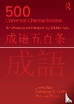 Jiao, Liwei, Kubler, Cornelius (Williams College Williams College, Williamstown, Massachussetts, USA), Zhang, Weiguo - 500 Common Chinese Idioms