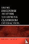 Rex, Lesley A. (University of Michigan, Schiller, Laura - Using Discourse Analysis to Improve Classroom Interaction