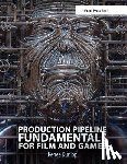 Dunlop, Renee - Production Pipeline Fundamentals for Film and Games