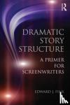 Edward J. (California State University, Fullerton, USA) Fink - Dramatic Story Structure