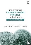 Harvey, Gill (The University of Manchester, Kitson, Alison (University of Adelaide - Implementing Evidence-Based Practice in Healthcare