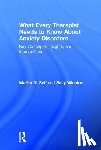 Seif, Martin N. (New York Presbyterian Hospital/Cornell Medical School, Winston, Sally (Anxiety and Stress Disorders Institute of Maryland - What Every Therapist Needs to Know About Anxiety Disorders