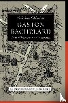 Chimisso, Cristina - Gaston Bachelard