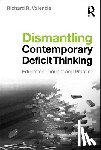 Valencia, Richard R. (The University of Texas - Dismantling Contemporary Deficit Thinking