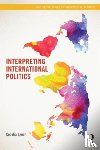 Lynch, Cecelia (University of California - Interpreting International Politics