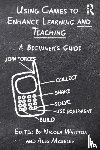  - Using Games to Enhance Learning and Teaching