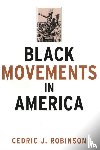 Robinson, Cedric J. - Black Movements in America