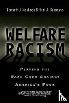 Neubeck, Kenneth J., Cazenave, Noel A. - Welfare Racism