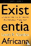 Gordon, Lewis R. - Existentia Africana