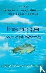  - this bridge we call home