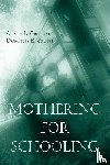 Griffith, Alison, Smith, Dorothy - Mothering for Schooling