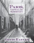 Harvey, David - Paris, Capital of Modernity