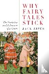 Zipes, Jack (University of Minnesota - Why Fairy Tales Stick