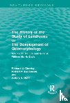 Beckinsale, R. P., Chorley, R. J., Dunn, A J - The History of the Study of Landforms Volume 2