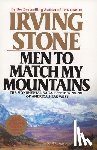 Stone, Irving - Men to Match My Mountains: The Opening of the Far West, 1840-1900