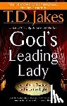 Jakes, T.D - God's Leading Lady