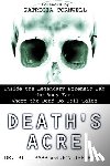 Bass, Bill - Death's Acre: Inside the Legendary Forensic Lab the Body Farm Where the Dead Do Tell Tales
