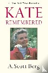 Berg, A. Scott - Kate Remembered