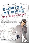 Moran, Lindsay - Blowing My Cover