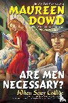 Dowd, Maureen - Are Men Necessary?