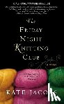 Jacobs, Kate - The Friday Night Knitting Club