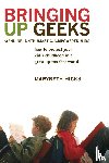 Hicks, Marybeth - Bringing Up Geeks
