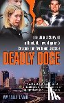 Lamb, Amanda - Deadly Dose: The Untold Story of a Homicide Investigator's Crusade for Truth and Justice