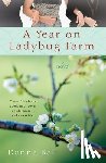 Ball, Donna - A Year on Ladybug Farm