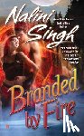 Singh, Nalini - BRANDED BY FIRE