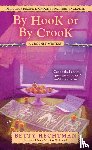 Hechtman, Betty - By Hook or by Crook