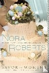 Roberts, Nora - Savor the Moment